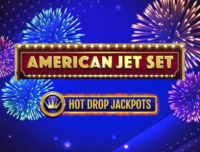 American Jet Set Hot Drop Jackpot
